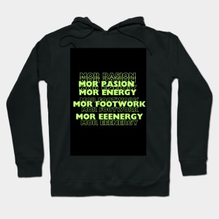 Mor pasion, energy, footwork Hoodie